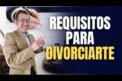 Requisitos de divorcio en México: Todo lo que necesitas saber
